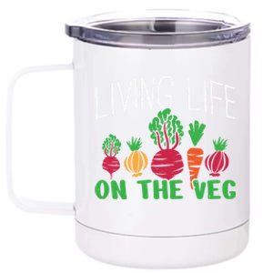 Living Life On The Veg I Funny Vegetarian Vegan Meaningful Gift 12 oz Stainless Steel Tumbler Cup