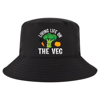 Living Life On The Veg Vegan Vegan Funny Saying Gift Cool Comfort Performance Bucket Hat