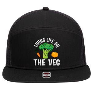 Living Life On The Veg Vegan Vegan Funny Saying Gift 7 Panel Mesh Trucker Snapback Hat