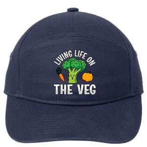 Living Life On The Veg Vegan Vegan Funny Saying Gift 7-Panel Snapback Hat