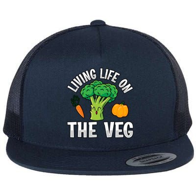 Living Life On The Veg Vegan Vegan Funny Saying Gift Flat Bill Trucker Hat