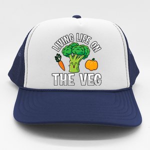 Living Life On The Veg Vegan Vegan Funny Saying Gift Trucker Hat