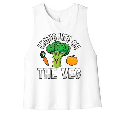 Living Life On The Veg Vegan Vegan Funny Saying Gift Women's Racerback Cropped Tank