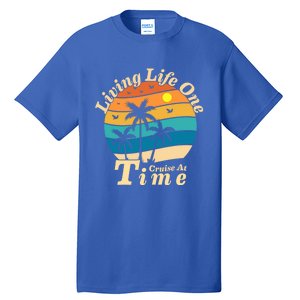 Living Life One Cruise At A Time Cruise Ship For Family Gift Tall T-Shirt