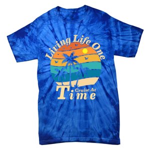 Living Life One Cruise At A Time Cruise Ship For Family Gift Tie-Dye T-Shirt