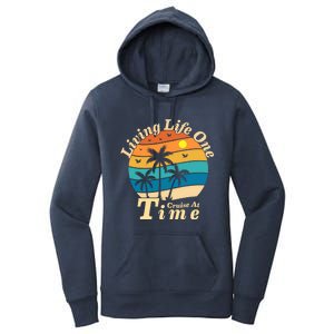 Living Life One Cruise At A Time Cruise Ship For Family Gift Women's Pullover Hoodie