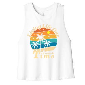 Living Life One Cruise At A Time Cruise Ship For Family Gift Women's Racerback Cropped Tank