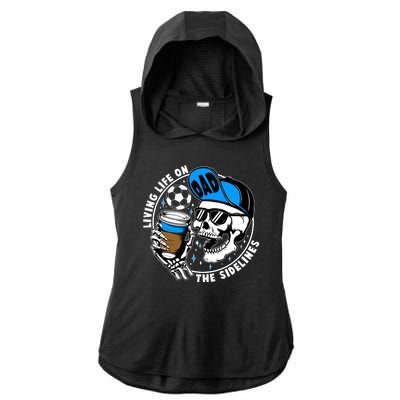 Living Life On The Sidelines Soccer Dad Coffee Skeleton Ladies PosiCharge Tri-Blend Wicking Draft Hoodie Tank