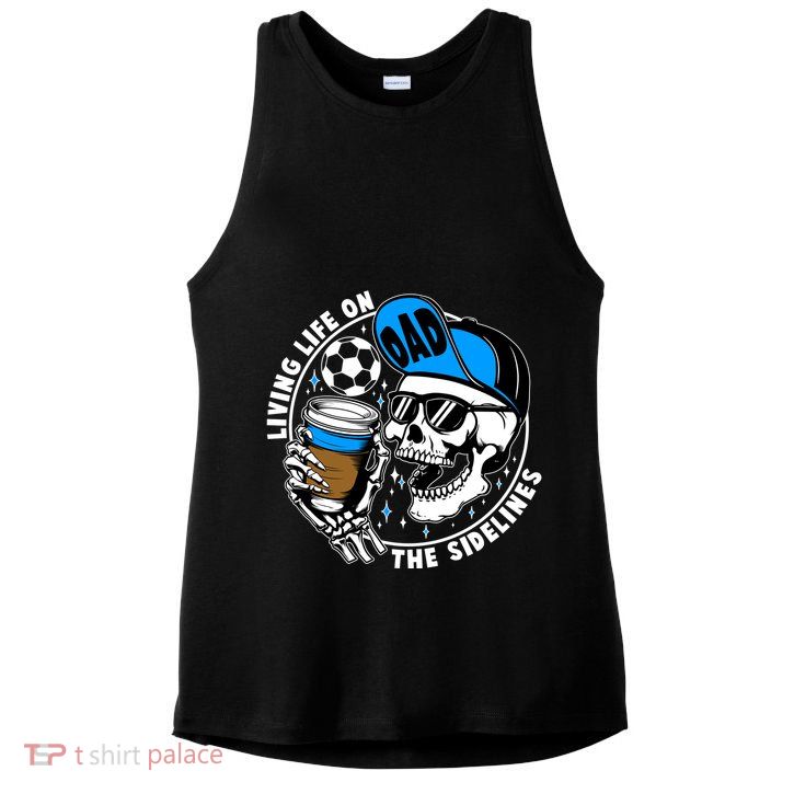 Living Life On The Sidelines Soccer Dad Coffee Skeleton Ladies PosiCharge Tri-Blend Wicking Tank