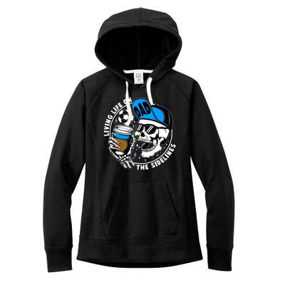 Living Life On The Sidelines Soccer Dad Coffee Skeleton Women's Fleece Hoodie