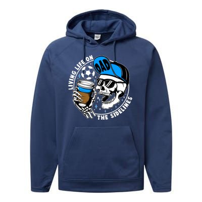 Living Life On The Sidelines Soccer Dad Coffee Skeleton Performance Fleece Hoodie