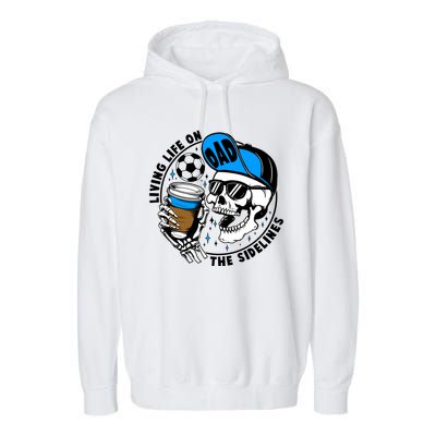 Living Life On The Sidelines Soccer Dad Coffee Skeleton Garment-Dyed Fleece Hoodie