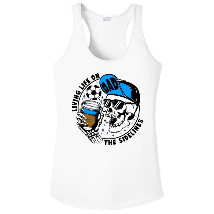 Living Life On The Sidelines Soccer Dad Coffee Skeleton Ladies PosiCharge Competitor Racerback Tank