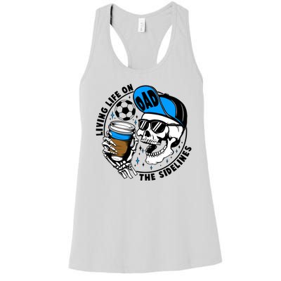 Living Life On The Sidelines Soccer Dad Coffee Skeleton Women's Racerback Tank