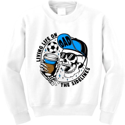 Living Life On The Sidelines Soccer Dad Coffee Skeleton Kids Sweatshirt