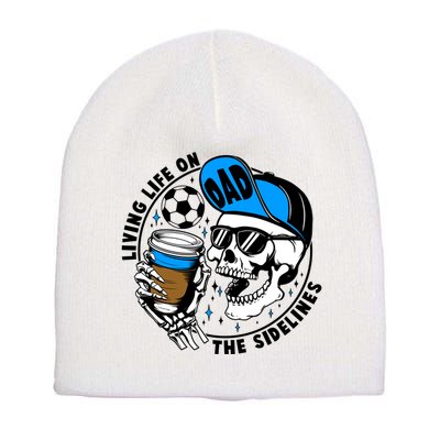 Living Life On The Sidelines Soccer Dad Coffee Skeleton Short Acrylic Beanie