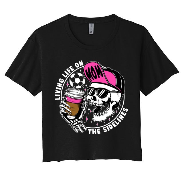 Living Life On The Sidelines Soccer Mom Coffee Skeleton Crop Top