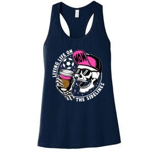 Living Life On The Sidelines Soccer Mom Coffee Skeleton Women's Racerback Tank