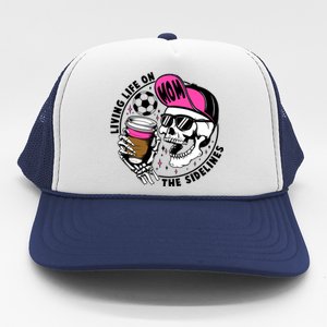 Living Life On The Sidelines Soccer Mom Coffee Skeleton Trucker Hat