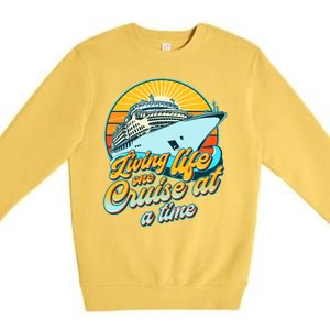 Living Life One Cruise At A Time Premium Crewneck Sweatshirt