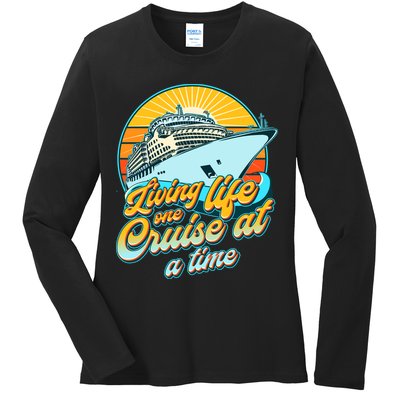 Living Life One Cruise At A Time Ladies Long Sleeve Shirt