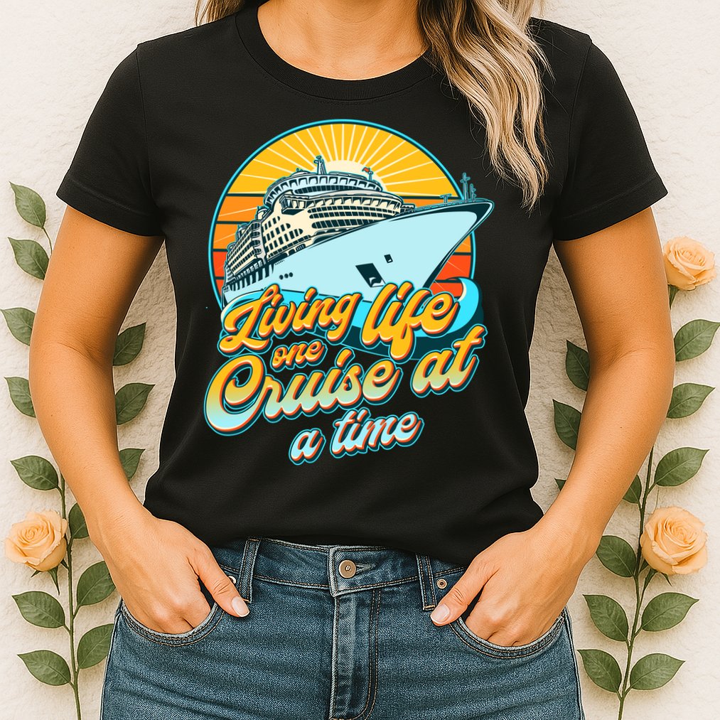 Living Life One Cruise At A Time Womens T-Shirt