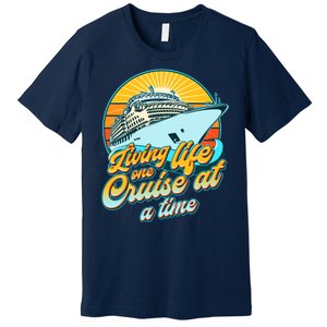 Living Life One Cruise At A Time Premium T-Shirt