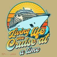 Living Life One Cruise At A Time T-Shirt