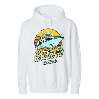 Living Life One Cruise At A Time Garment-Dyed Fleece Hoodie