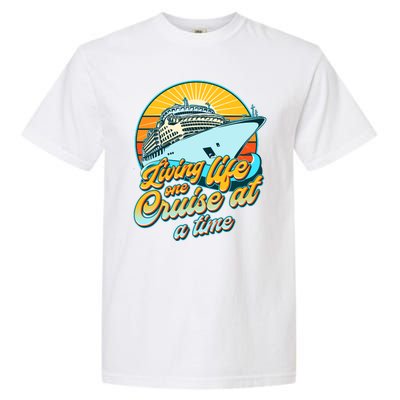 Living Life One Cruise At A Time Garment-Dyed Heavyweight T-Shirt