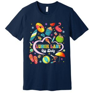 Lunch Lady Off Duty Summer Vacation Squad Last Day Of School Premium T-Shirt