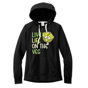 Live Life On The Veg Funny Vegetable Lettuce Vegan Lifestyle Funny Gift Women's Fleece Hoodie