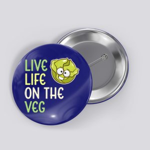 Live Life On The Veg Funny Vegetable Lettuce Vegan Lifestyle Funny Gift Button