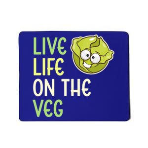 Live Life On The Veg Funny Vegetable Lettuce Vegan Lifestyle Funny Gift Mousepad