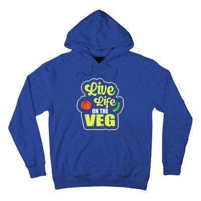 Live Life On The Veg Veganism Vegan Plants Gift Hoodie