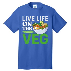 Live Life On The Veg Vegetarian Vegan Gift Tall T-Shirt