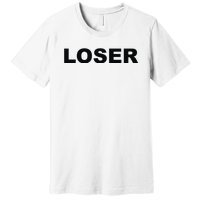 Loser Premium T-Shirt