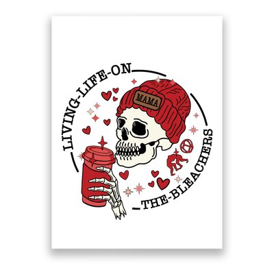 Living Life On The Bleachers Mama Skellington Poster
