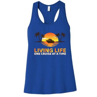 Living Life One Cruise At A Time Funny Cruise Ship Funny Gift Women's Racerback Tank