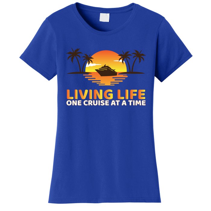 Living Life One Cruise At A Time Funny Cruise Ship Funny Gift Women's T-Shirt