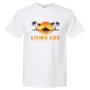 Living Life One Cruise At A Time Funny Cruise Ship Funny Gift Garment-Dyed Heavyweight T-Shirt