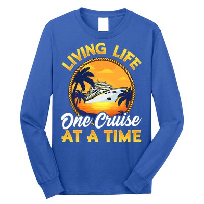 Living Life One Cruise At A Time Long Sleeve Shirt