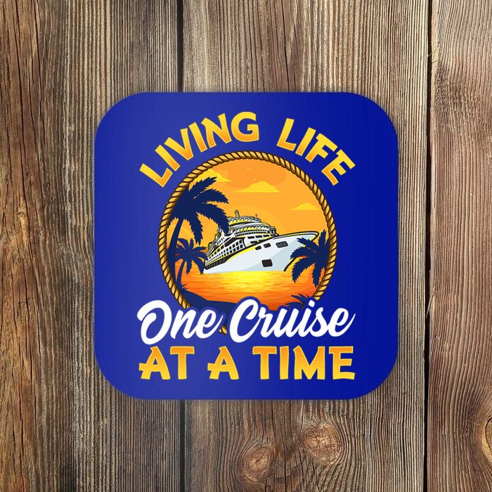 Living Life One Cruise At A Time Coaster