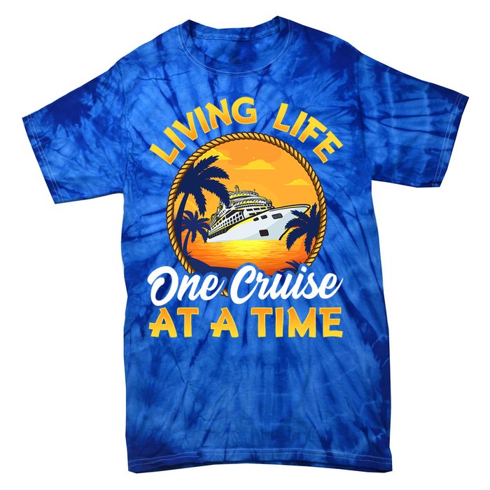 Living Life One Cruise At A Time Tie-Dye T-Shirt