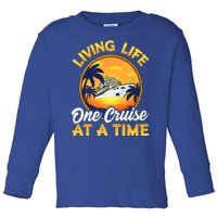 Living Life One Cruise At A Time Toddler Long Sleeve Shirt