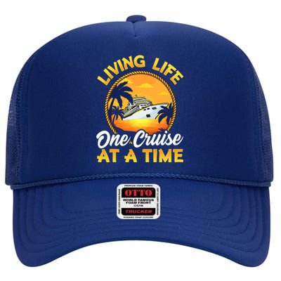 Living Life One Cruise At A Time High Crown Mesh Back Trucker Hat