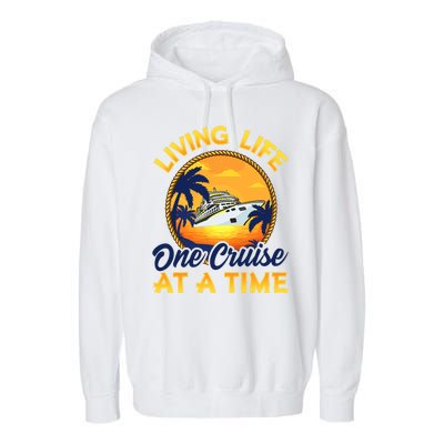 Living Life One Cruise At A Time Garment-Dyed Fleece Hoodie