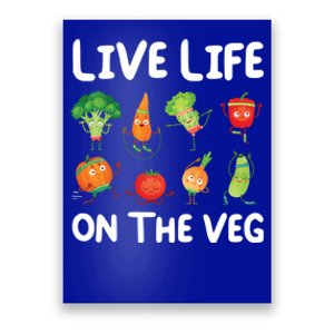 Live Life On The Veg For Vegetarian Gift Poster