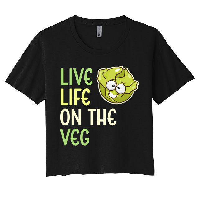 Live Life On The Veg Funny Vegetable Lettuce Vegan Lifestyle Cool Gift Crop Top
