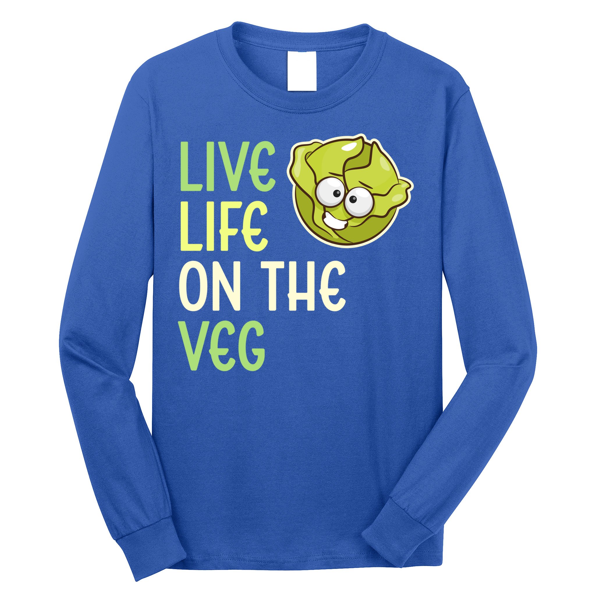 Live Life On The Veg Funny Vegetable Lettuce Vegan Lifestyle Cool Gift Long Sleeve Shirt